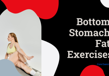 3 Effective Exercises for Bottom Stomach Fat