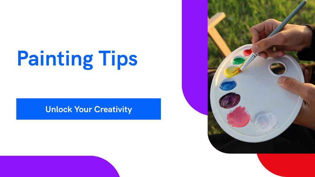 3 Essential Tips for Beginner Painting