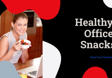 3 Healthy Office Snacks to Boost Productivity