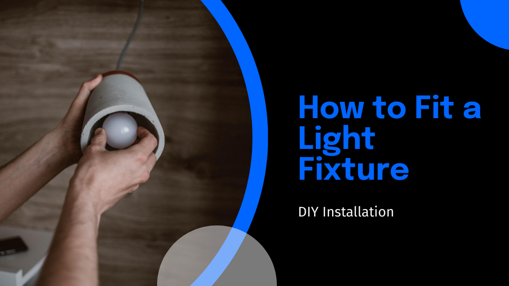 3 Simple Steps How to Fit a Light Fixture