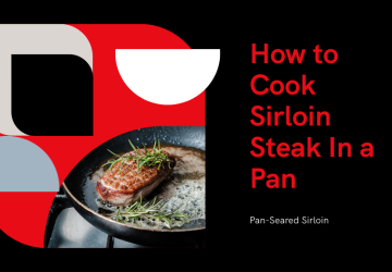 5 Easy Steps How to Cook Sirloin Steak In a Pan