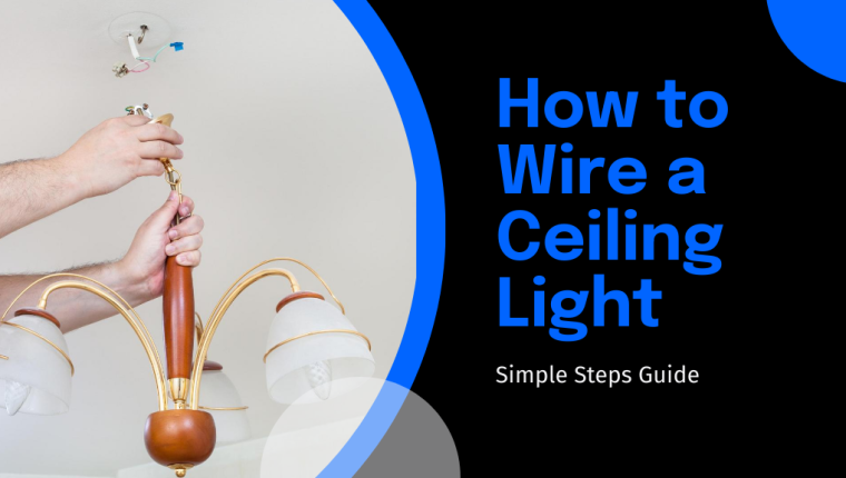 5 Simple Steps How to Wire a Ceiling Light