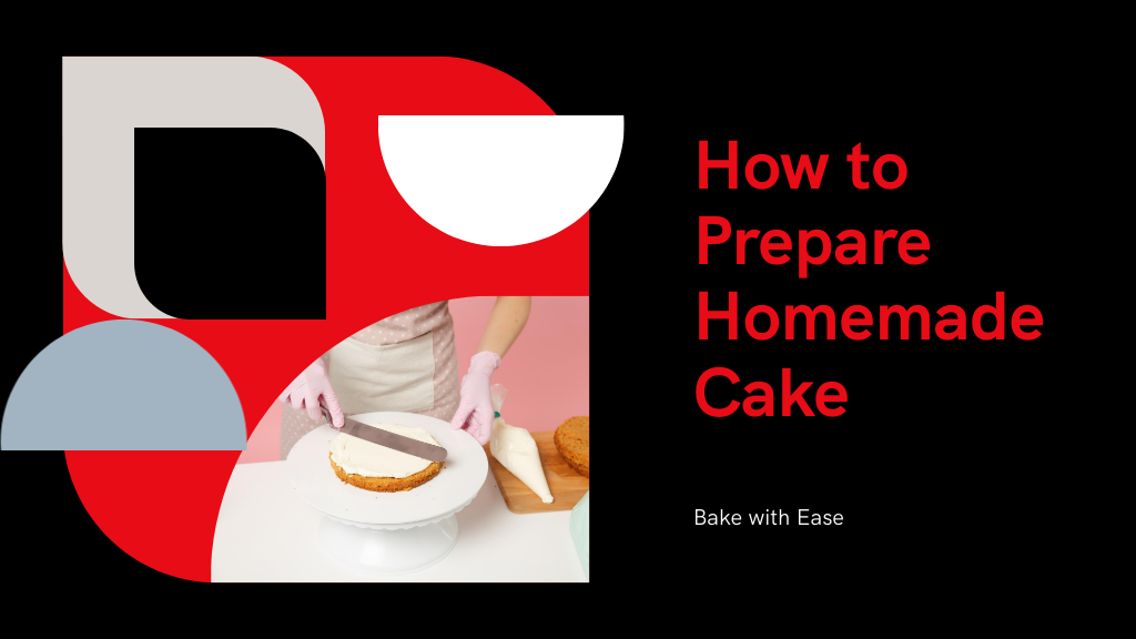 5 Simple Steps to Prepare Homemade Cake