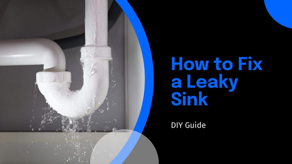 7 Simple Steps How to Fix a Leaky Sink