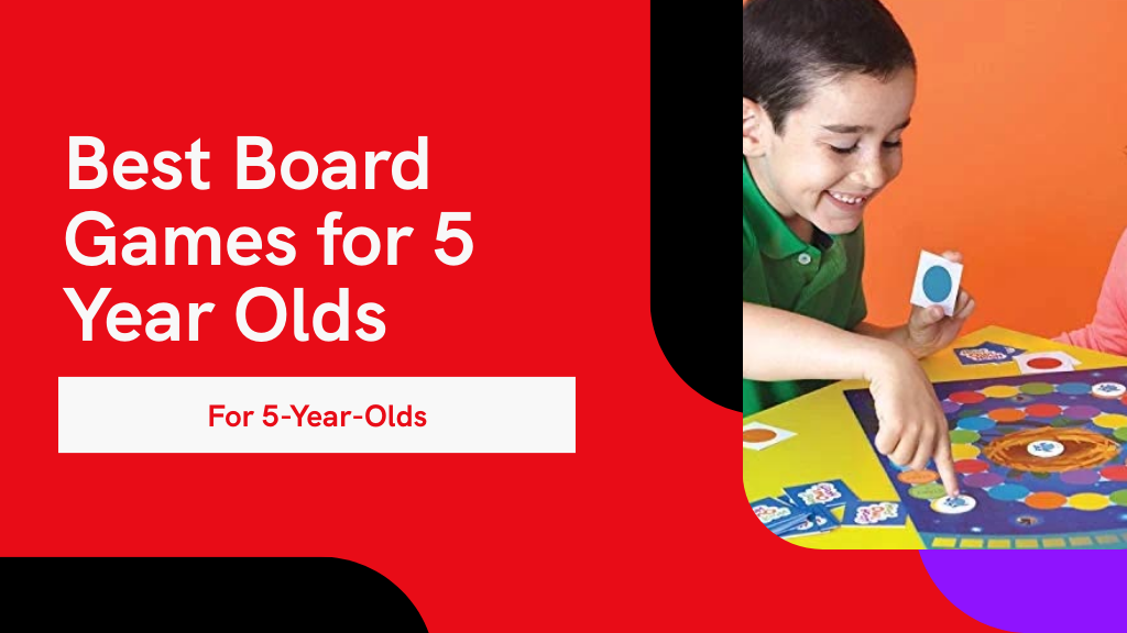 Best 7 Board Games for 5 Year Olds
