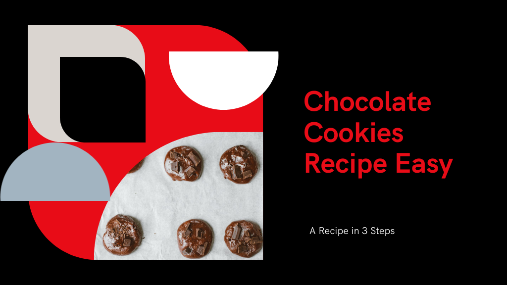 Easy Chocolate Cookies Recipe in 3 Simple Steps