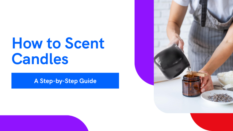 How to Scent Candles With a Step-By-Step Guide