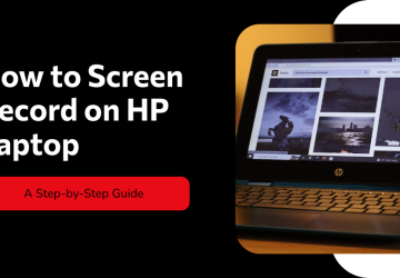 How to Screen Record on HP Laptop - A Step-by-Step Guide