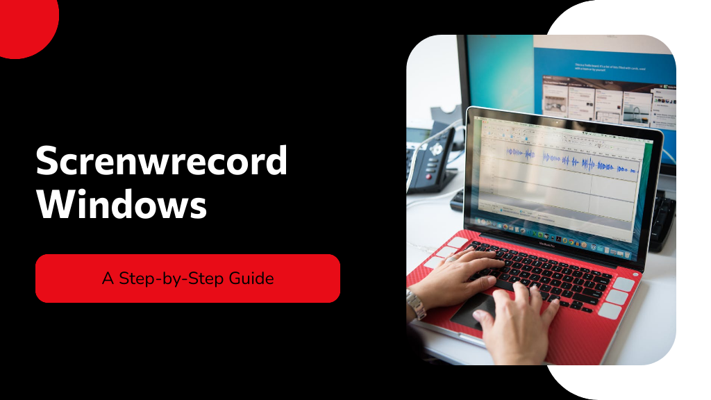 How to Screenrecord on Windows: A Step-by-Step Guide