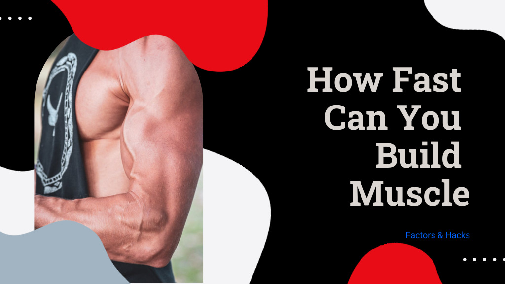 What Factors Influence How Fast You Build Muscle?