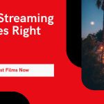 Best Streaming Movies You Can't Miss Right Now