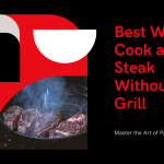 Best Way to Cook a Steak Without a Grill: A Step-by-Step Guide