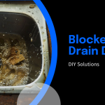10 Simple Steps for DIY Blocked Drain Solutions